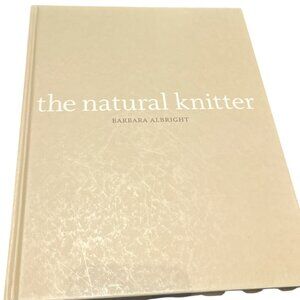 BOOK The Natural Knitter Hardcover Barbara Albright Alpaca Yak Angora **READ